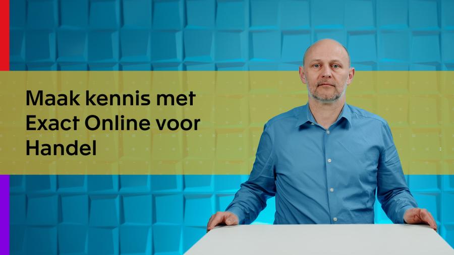 Maak kennis met Exact Online voor Handel